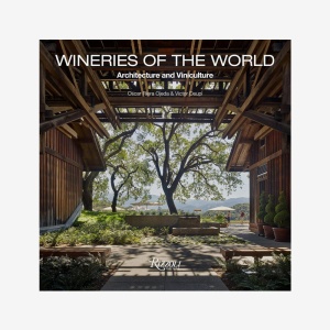 Wineries of the World: Architecture and Viniculture Книга Rizzoli  фото, kupilegko.ru