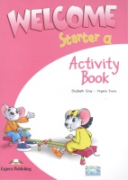 Welcome Starter a. Activity Book. Рабочая тетрадь. Gray E., Evans V.  фото, kupilegko.ru