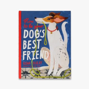 How to be Your Dog's Best Friend Книга Thames & Hudson  фото, kupilegko.ru